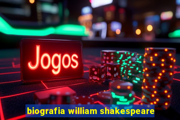 biografia william shakespeare